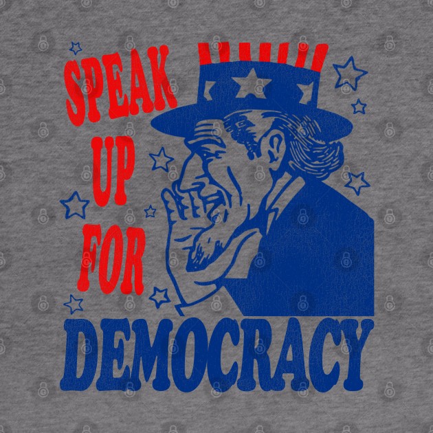SPEAK Up For Democracy by darklordpug